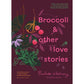 Broccoli & Other Love Stories