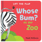 Life-the-Flap Board Book - Whose Bum At the Zoo Vol. 2